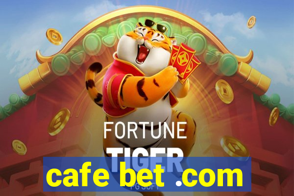 cafe bet .com